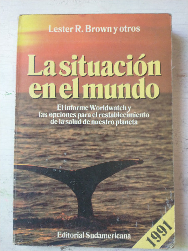 Libro usado en venta: La situacion en el mundo de Lester R. Brown y otros; editorial Sudamericana impreso en 1991 realizamos envios a todo el mundo.1