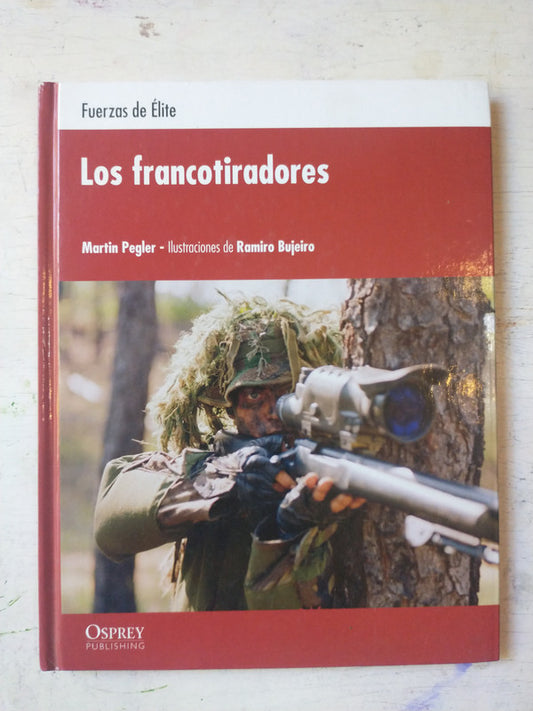 Libro usado en venta: Los francotiradores - Fuerzas de Elite de Martin Pegler; editorial RBA impreso en 2009 realizamos envios a todo el mundo.1