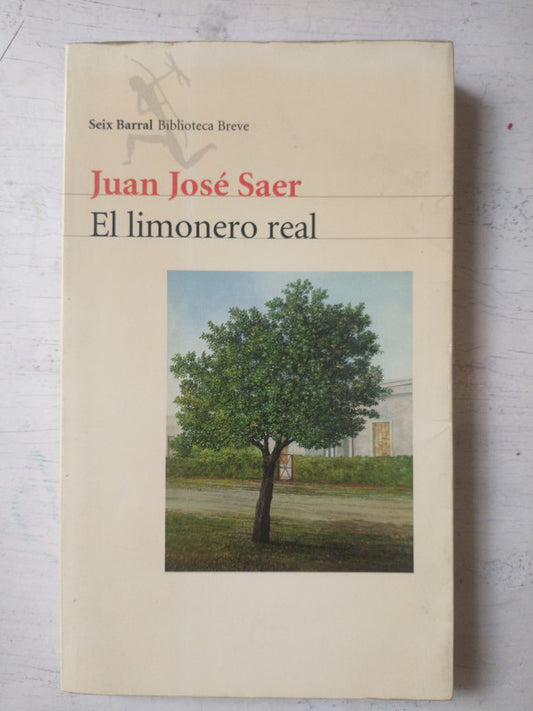 Libro usado en venta: El limonero real de Juan Jose Saer; editorial Seix Barral impreso en 2002 realizamos envios a todo el mundo.1