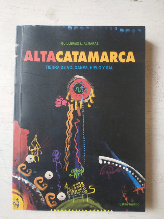 Libro usado en venta: AltaCatamarca - Tierra de volcanes, hielo y sal de Guillermo L. Almaraz; editorial Ediciones del autor impreso en 2020.1