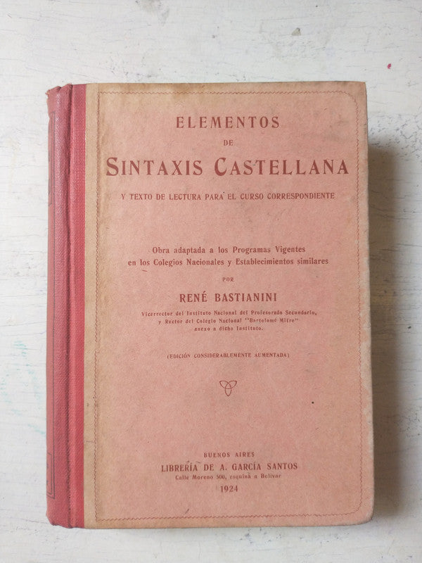 Libro usado en venta: Elementos de sintaxis castellana de Rene Bastianini; editorial Libreria de A. Garcia Santos impreso en 1924.1