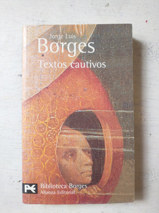 Libro usado en venta: Textos cautivos de Jorge Luis Borges; editorial Alianza impreso en 2008 realizamos envios a todo el mundo.1