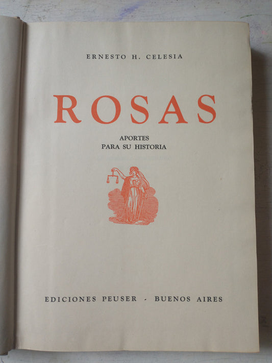 Libro usado en venta: Rosas - Aportes para su historia de Ernesto H. Celesia; editorial Jacobo Peuser impreso en 1954 envios a todo el mundo.1