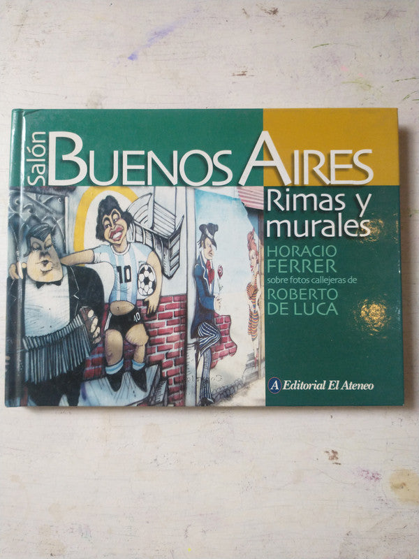 Libro usado en venta: Salon Buenos Aires - Rimas y murales de Horacio Ferrer - Roberto De Lucca; editorial El Ateneo impreso en 2003.1
