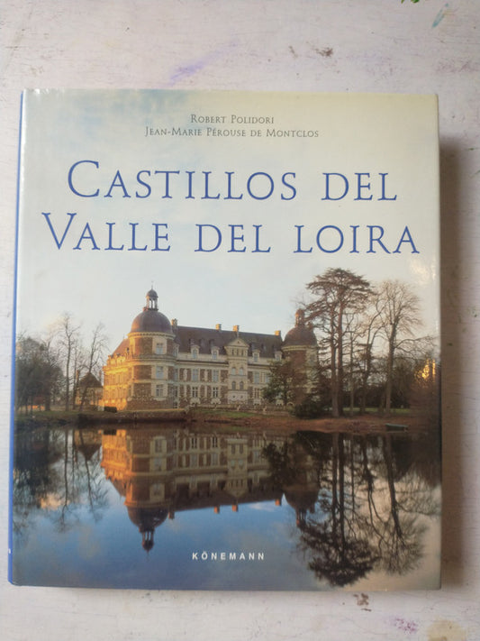 Libro usado en venta: Castillos el Valle del Loira de Robert Polidori - Jean-Marie Perouse de Montclos; editorial Konemann impreso en 1998.1