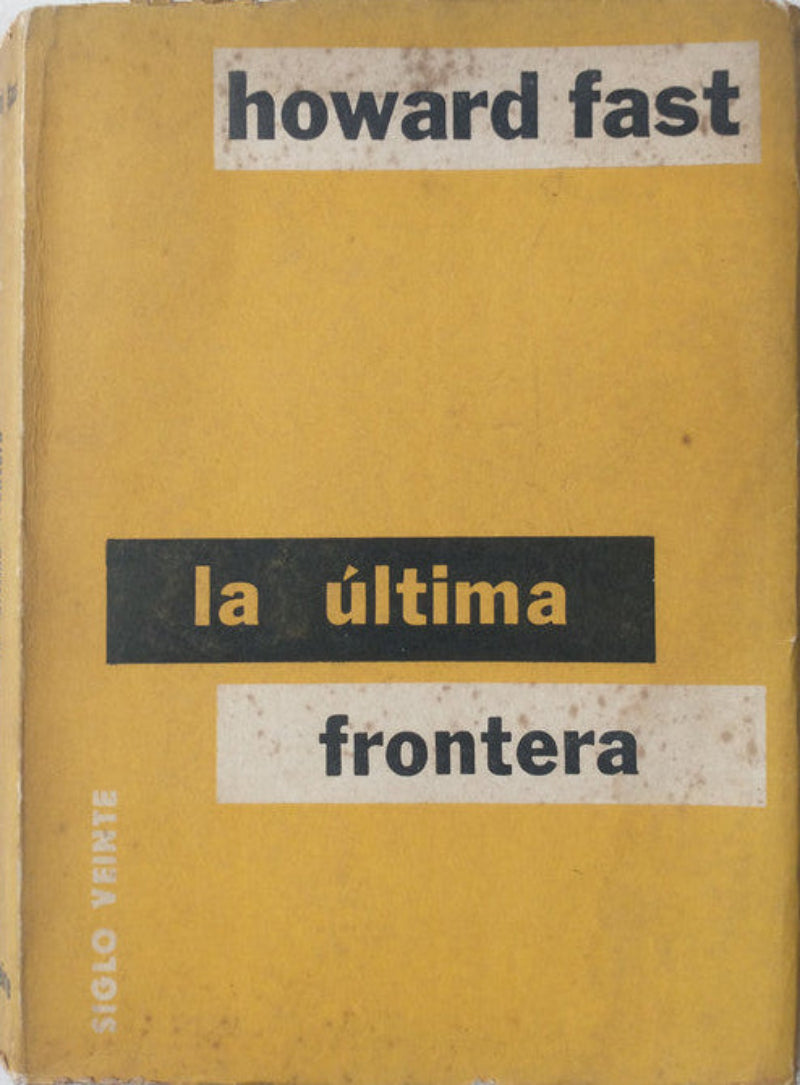 Libro usado en venta: La ultima frontera de Howard Fast; editorial Siglo Veinte realizamos envios a todo el mundo.1