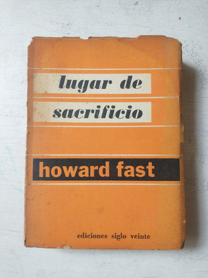 Libro usado en venta: Lugar de sacrificio de Howard Fast; editorial Siglo Veinte impreso en 1955 realizamos envios a todo el mundo.1