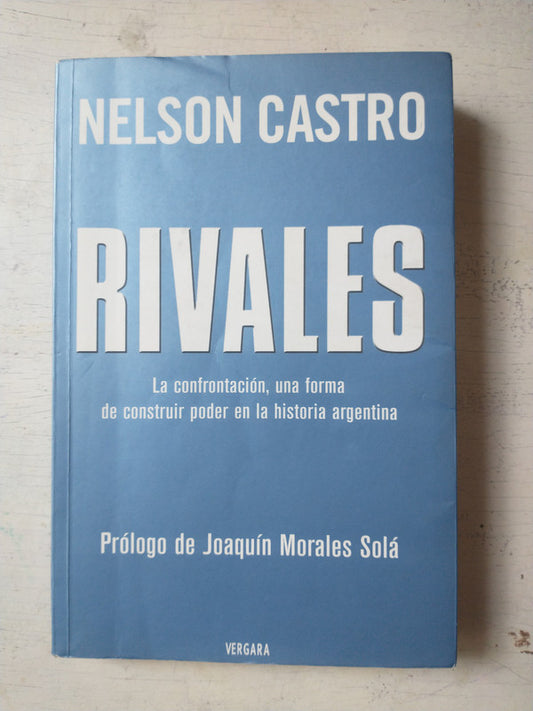 Libro usado en venta: Rivales - La confrontacion de Nelson Castro; editorial Javier Vergara impreso en 2011 realizamos envios a todo el mundo.1