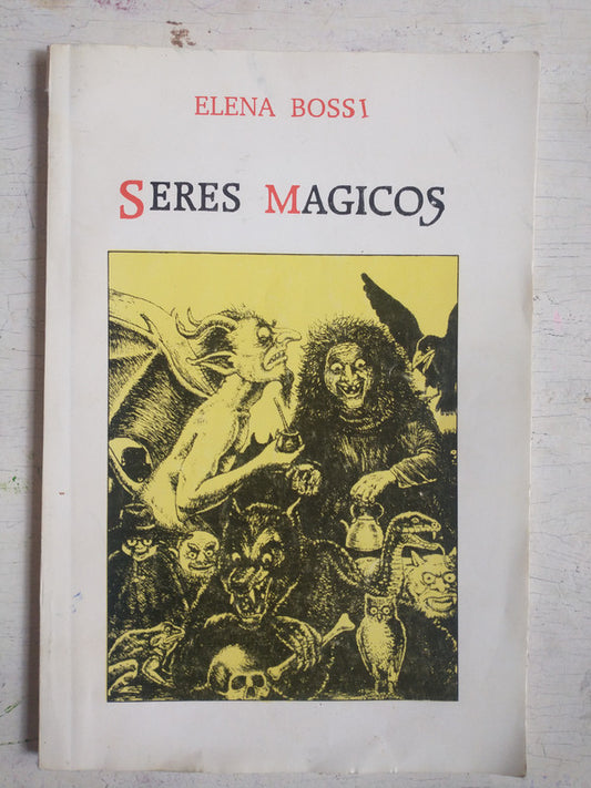 Libro usado en venta: Seres magicos que habitan en la Argentina de Elena Bossi; editorial Ediciones del autor impreso en 1998 envios a todo el mundo.1