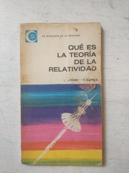 Libro usado en venta: Que es la teoria de la relatividad de L. Landau - Y. Rumer; editorial Eudeba impreso en 1970 realizamos envios a todo el mundo.1