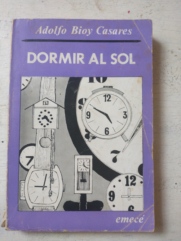 Libro usado en venta: Dormir al sol de Adolfo Bioy Casares; editorial Emece impreso en 1973 realizamos envios a todo el mundo.1