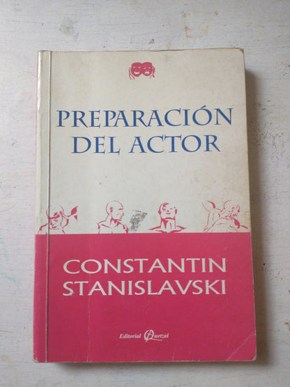 Libro usado en venta: Preparacion del actor de Constantin Stanislavski; editorial Quetzal impreso en 1997 realizamos envios a todo el mundo.1