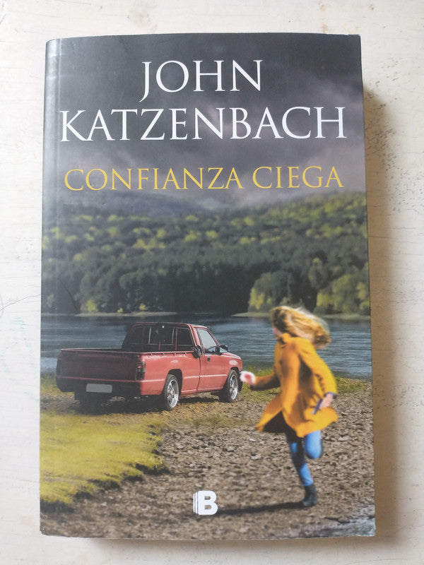 Libro usado en venta: Confianza ciega de John Katzenbach; editorial Ediciones B impreso en 2020 realizamos envios a todo el mundo.1