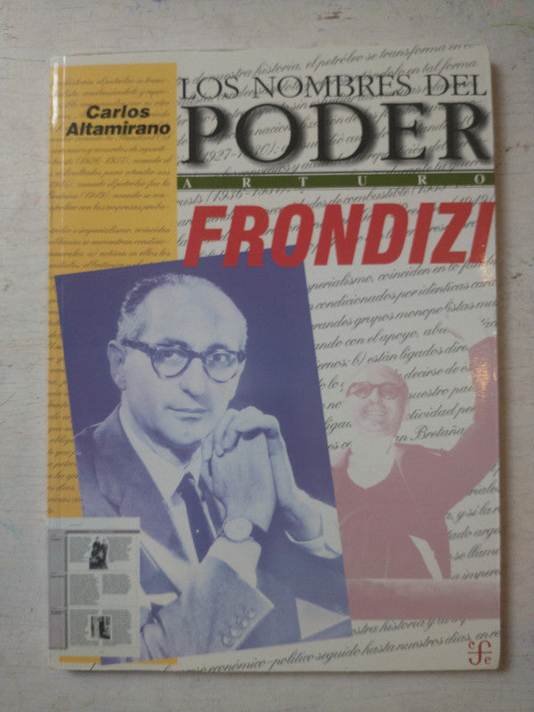 Libro usado en venta: Arturo Frondizi de Carlos Altamirano; editorial Fondo de Cultura Economica impreso en 1997 realizamos envios a todo el mundo.1