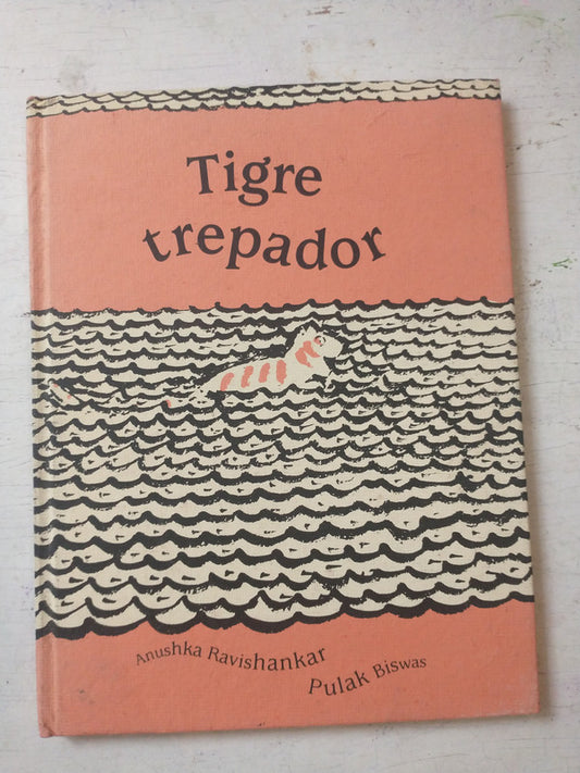 Libro usado en venta: Tigre trepador de Anushka Ravishankar - Pulak Biswas; editorial Thule impreso en 2005 realizamos envios a todo el mundo.1