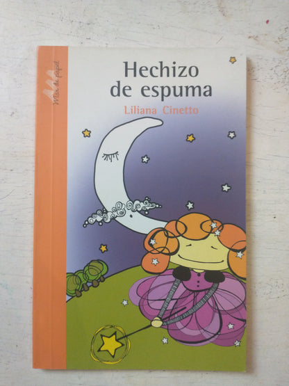 Libro usado en venta: Hechizo de espuma de Liliana Cinetto; editorial Crecer Creando impreso en 2009 realizamos envios a todo el mundo.1