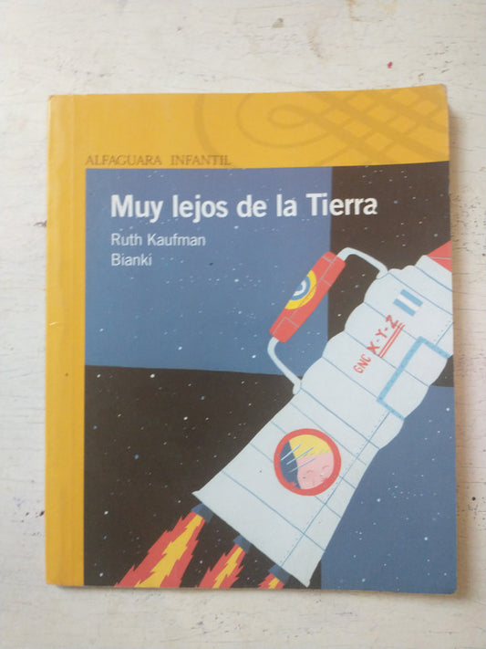 Libro usado en venta: Muy lejos de la tierra de Ruth Kaufman Bianki; editorial Alfaguara impreso en 2006 realizamos envios a todo el mundo.1