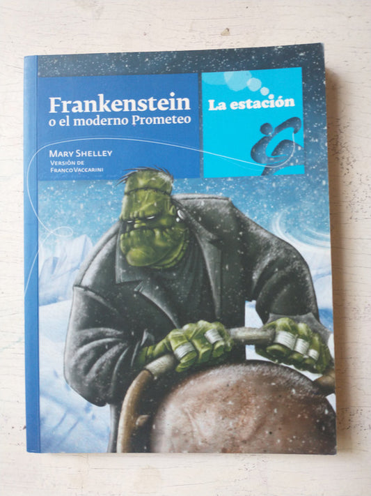Libro usado en venta: Frankenstein o el moderno Prometeo de Mary Shelley; editorial La Estacion impreso en 2009 realizamos envios a todo el mundo.1
