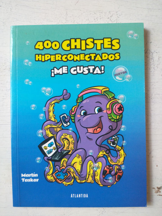 Libro usado en venta: 400 chistes hiperconectados ?Me gusta! de Martin Taskar; editorial Atlantida impreso en 2014 realizamos envios a todo el mundo.1