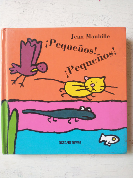 Libro usado en venta: ?Peque?os! ?Peque?os! de Jean Maubille; editorial Oceano impreso en 2007 realizamos envios a todo el mundo.1
