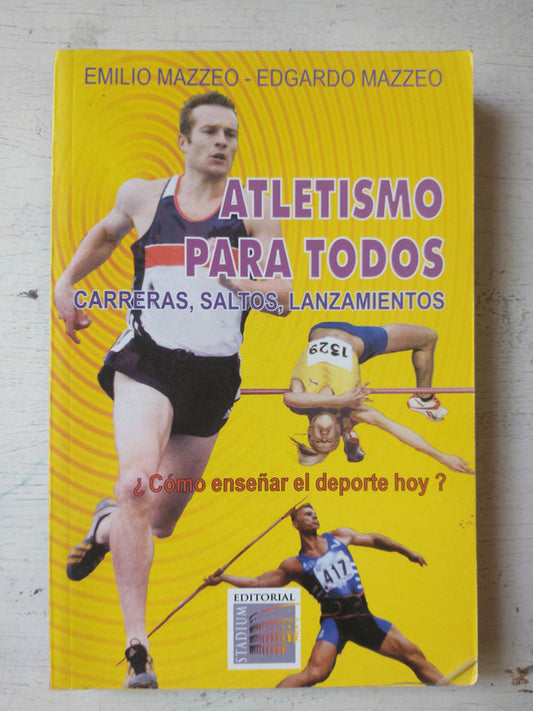 Libro usado en venta: Atletismo para todos - Carreras, saltos, lanzamientos de Emilio Mazzeo - Edgardo Mazzeo; editorial Stadium impreso en 2012.1