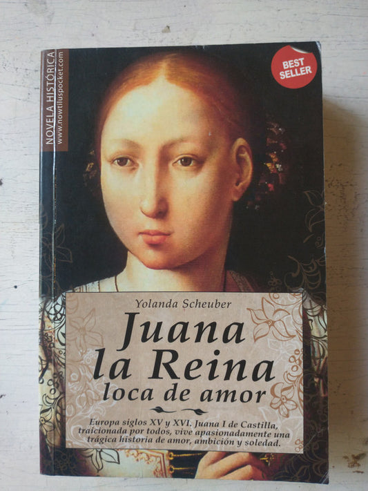 Libro usado en venta: Juana la Reina loca de amor de Yolanda Scheuber; editorial NowTilus impreso en 2010 realizamos envios a todo el mundo.1