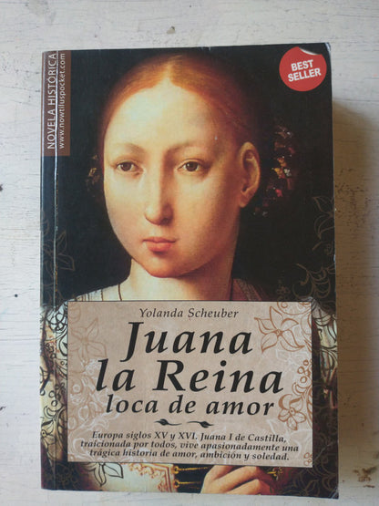 Libro usado en venta: Juana la Reina loca de amor de Yolanda Scheuber; editorial NowTilus impreso en 2010 realizamos envios a todo el mundo.1