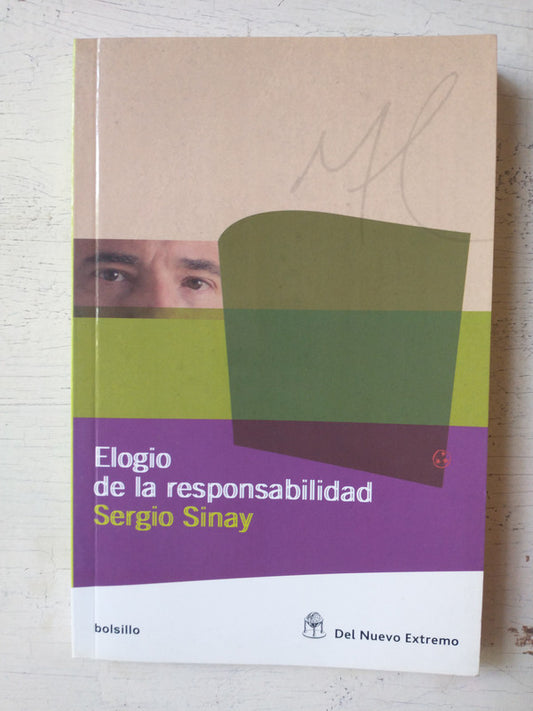 Libro usado en venta: Elogio de la responsabilidad de Sergio Sinay; editorial Del Nuevo Extremo impreso en 2008 realizamos envios a todo el mundo.1