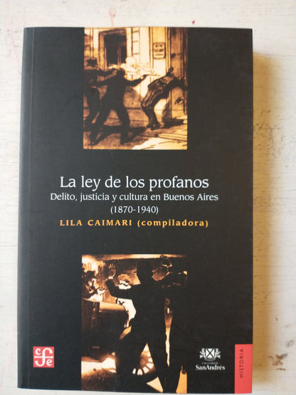 Libro usado en venta: La ley de los profanos de Lila Caimari; editorial Fondo de Cultura Economica impreso en 2007 realizamos envios a todo el mundo.1