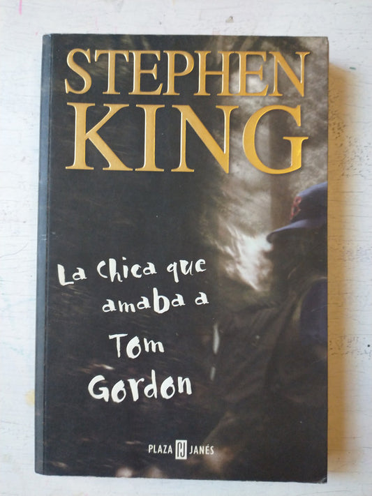Libro usado en venta: La chica que amaba a Tom Gordon de Stephen King; editorial Plaza & Janes impreso en 2000 realizamos envios a todo el mundo.1