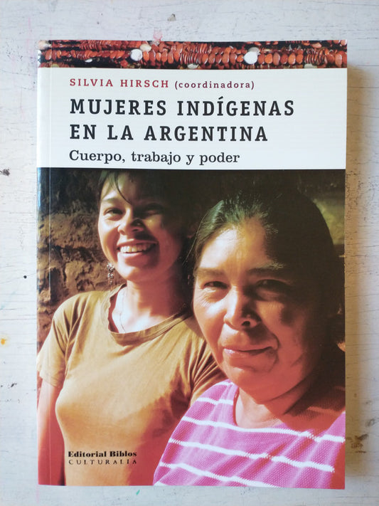 Libro usado en venta: Mujeres indigenas en la Argentina de Silvia Hirsch; editorial Biblos impreso en 2008 realizamos envios a todo el mundo.1