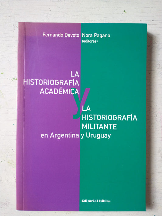 Libro usado en venta: La historiografia academica y la historiografia militante de F. Devoto - N. Pagano; editorial Biblos impreso en 2004.1