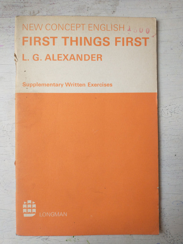 Libro usado en venta: First Things first Supplementary written Exercises de L. G. Alexander; editorial Longman impreso en 1972 envios a todo el mundo.1