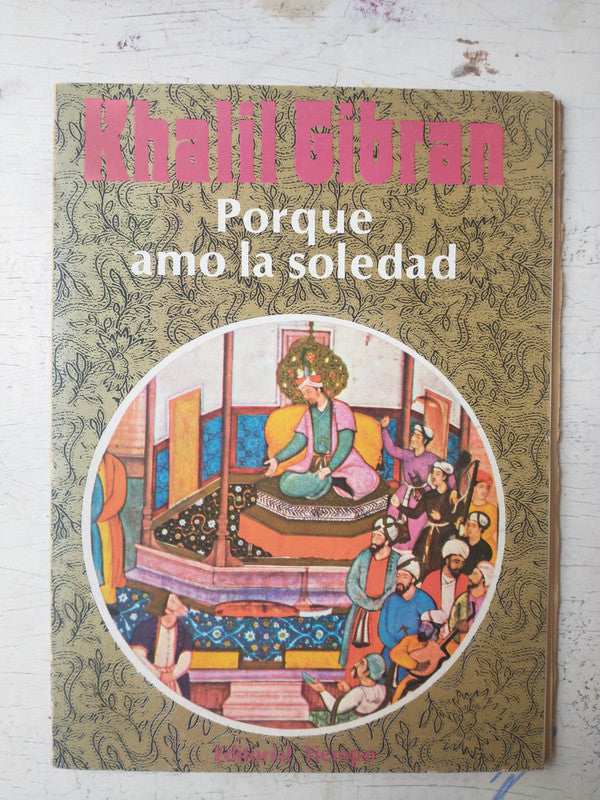 Libro usado en venta: Porque amo la soledad de Khalil Gibran; editorial Tiempo impreso en 1977 realizamos envios a todo el mundo.1