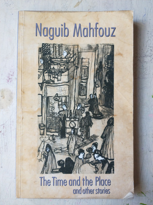 Libro usado en venta: The time and the place and other stories de Naguib Mahfouz; editorial The american University in Cairo Press impreso en 2004.1