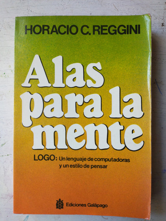 Libro usado en venta: Alas para la mente de Horacio C. Reggini; editorial Galapago impreso en 1983 realizamos envios a todo el mundo.1