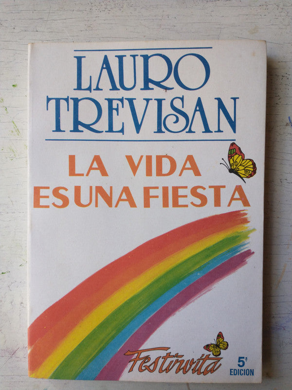 Libro usado en venta: La vida es una fiesta de Lauro Trevisan; editorial Cristal impreso en 1992 realizamos envios a todo el mundo.1