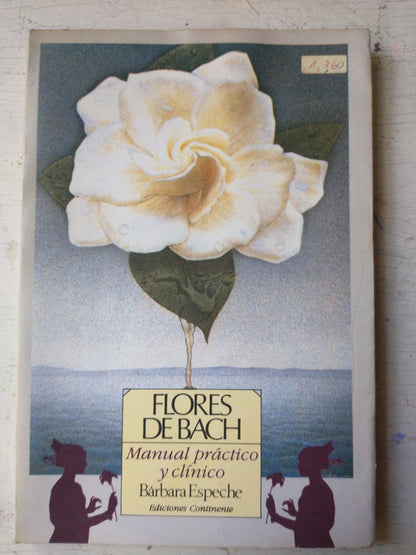 Libro usado en venta: Flores de Bach - Manual practico y clinico de Barbara Espeche; editorial Continente impreso en 1991 envios a todo el mundo.1