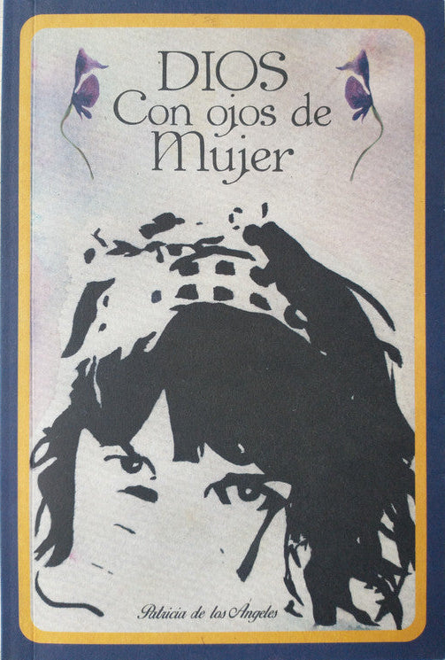 Libro usado en venta: Dios con ojos de mujer; editorial Patricia de los Angeles impreso en 2015 realizamos envios a todo el mundo.1