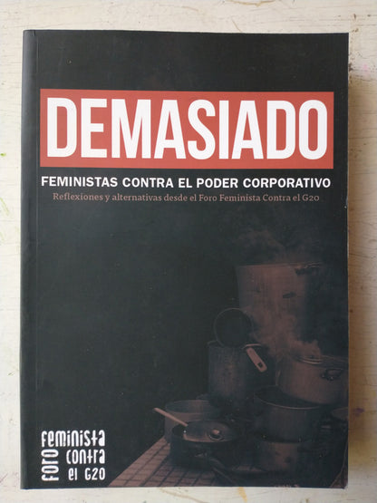 Libro usado en venta: Demasiado: Feministas contra el poder corporativo; editorial America Libre impreso en 2019 realizamos envios a todo el mundo.1