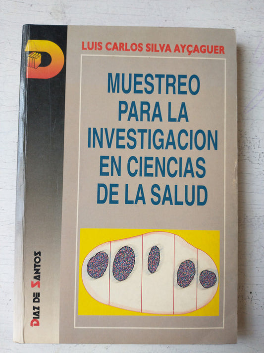 Libro usado en venta: Muestreo para la inventigacion en ciencias de la salud de Luis C. Silva Aycaguer; editorial Diaz de Santos impreso en 1993.1
