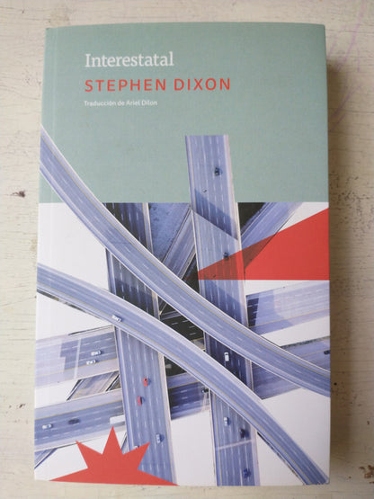 Libro usado en venta: Interestatal de Stephen Dixon; editorial Eterna Cadencia impreso en 2016 realizamos envios a todo el mundo.1