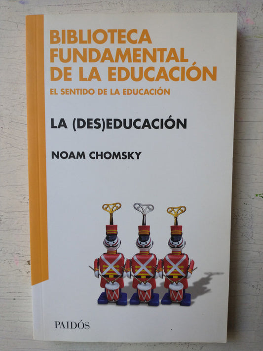 Libro usado en venta: La (DES)Educacion de Noam Chomsky; editorial Paidos impreso en 2016 realizamos envios a todo el mundo.1