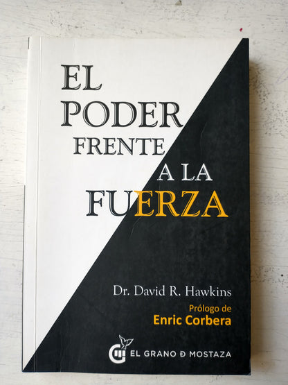 Libro usado en venta: El poder frente a la fuerza de David R Hawkins; editorial El grano de mostaza impreso en 2018 realizamos envios a todo el mundo.1