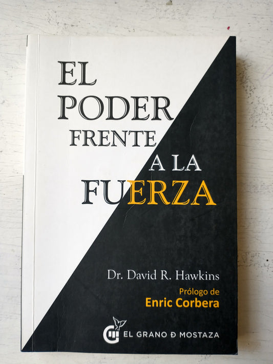 Libro usado en venta: El poder frente a la fuerza de David R Hawkins; editorial El grano de mostaza impreso en 2018 realizamos envios a todo el mundo.1