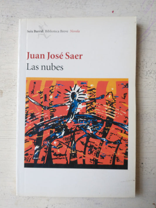 Libro usado en venta: Las nubes de Juan Jose Saer; editorial Seix Barral impreso en 2011 realizamos envios a todo el mundo.1
