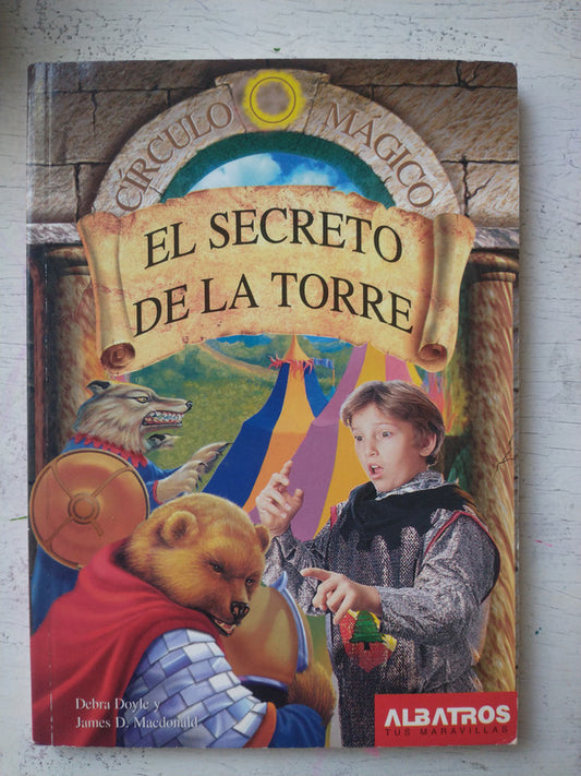 Libro usado en venta: El secreto de la Torre de Debra Doyle - James D Macdonald; editorial Albatros impreso en 2006 realizamos envios a todo el mundo.1