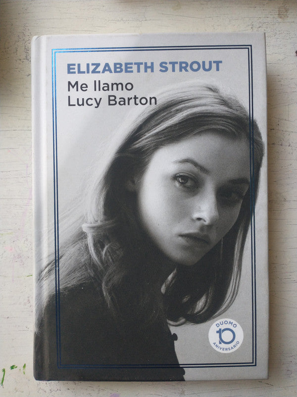 Libro usado en venta: Me llamo Lucy Barton de Elizabeth Strout; editorial Duomo impreso en 2019 realizamos envios a todo el mundo.1