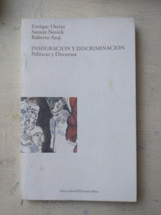 Libro usado en venta: Inmigracion y discriminacion; editorial Prometeo impreso en 2000 realizamos envios a todo el mundo.1