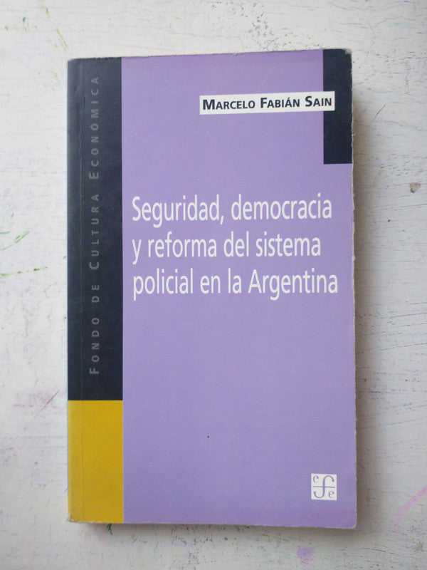 Libro usado en venta: Seguridad, democracia y reforma del sistema policial en la Argentina de Marcelo Sain; Fondo de Cultura Economica impreso en 2002.1